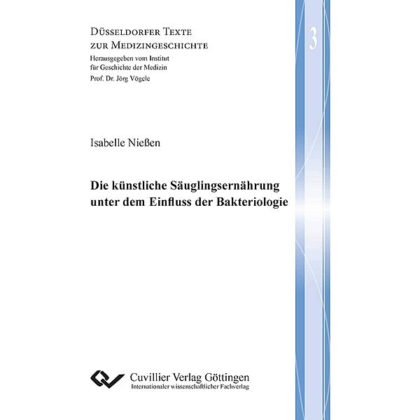 Die künstliche Säuglingsernährung unter dem Einfluss der Bakteriologie (Band 3), Isabelle Nießen