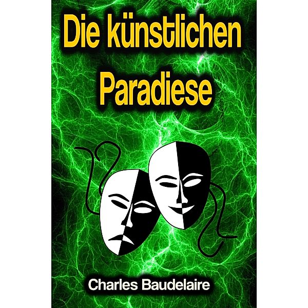 Die künstlichen Paradiese, Charles Baudelaire