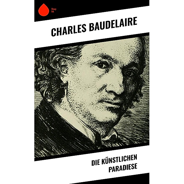 Die künstlichen Paradiese, Charles Baudelaire