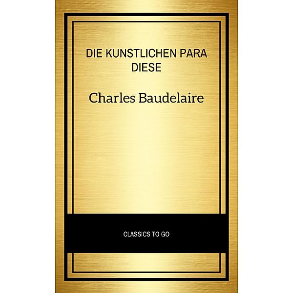 Die künstlichen Paradiese, Charles Baudelaire