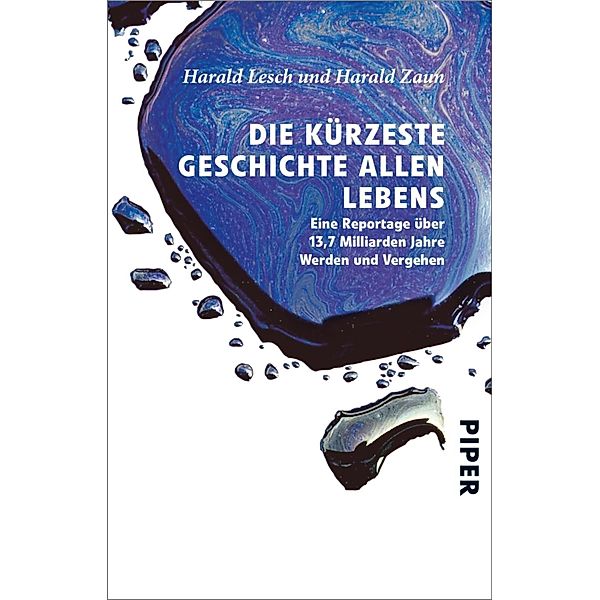 Die kürzeste Geschichte allen Lebens / Piper Taschenbuch, Harald Lesch, Harald Zaun