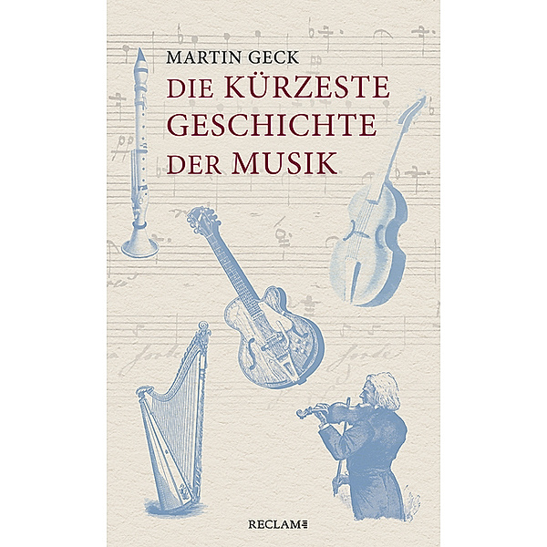 Die kürzeste Geschichte der Musik, Martin Geck