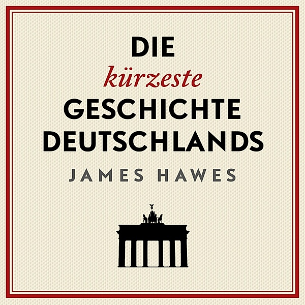 Die kürzeste Geschichte Deutschlands, James Hawes