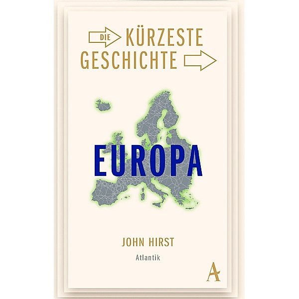 Die kürzeste Geschichte Europas, John Hirst