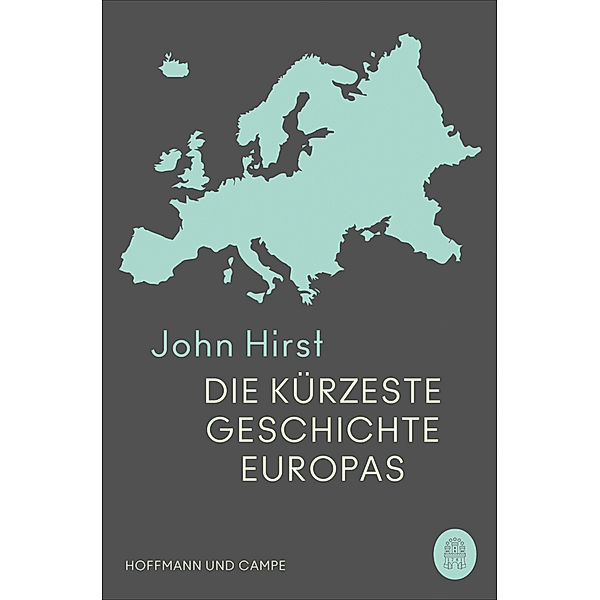 Die kürzeste Geschichte Europas, John Hirst