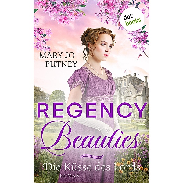 Die Küsse des Lords / Regency Beauties Bd.1, MARY JO PUTNEY