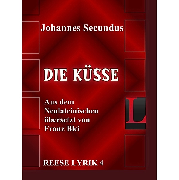 Die Küsse / Reese Lyrik, Johannes Secundus