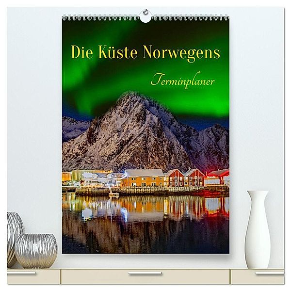 Die Küste Norwegens - Terminplaner (hochwertiger Premium Wandkalender 2024 DIN A2 hoch), Kunstdruck in Hochglanz, Nina Schwarze