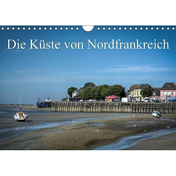 Die Küste von Nordfrankreich (Wandkalender 2017 DIN A4 quer), Alain Gaymard