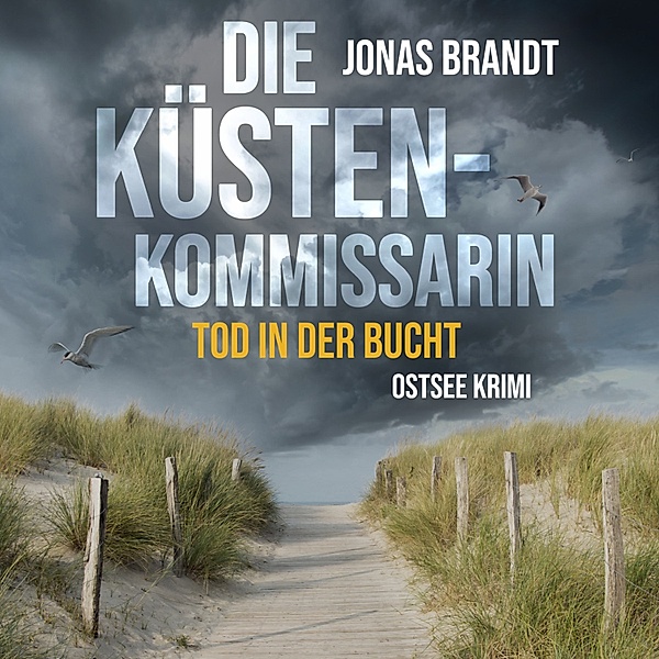 Die Küstenkommissarin - 2 - Die Küstenkommissarin 2. Tod in der Bucht, Jonas Brandt
