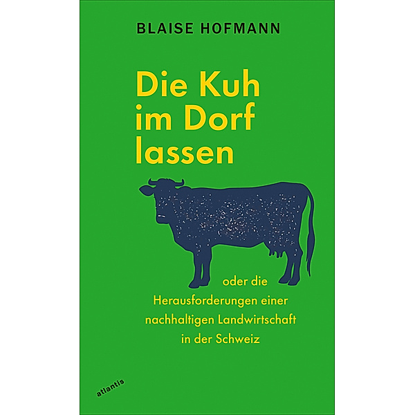 Die Kuh im Dorf lassen, Blaise Hofmann