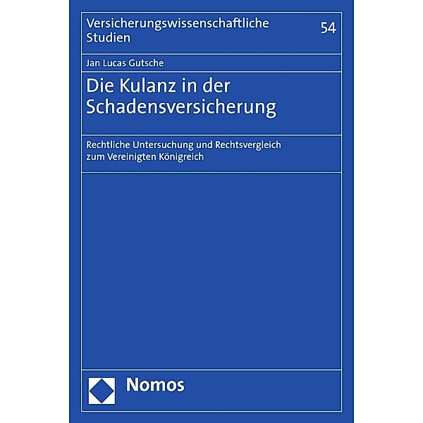 Die Kulanz in der Schadensversicherung / Versicherungswissenschaftliche Studien Bd.54, Jan Lucas Gutsche