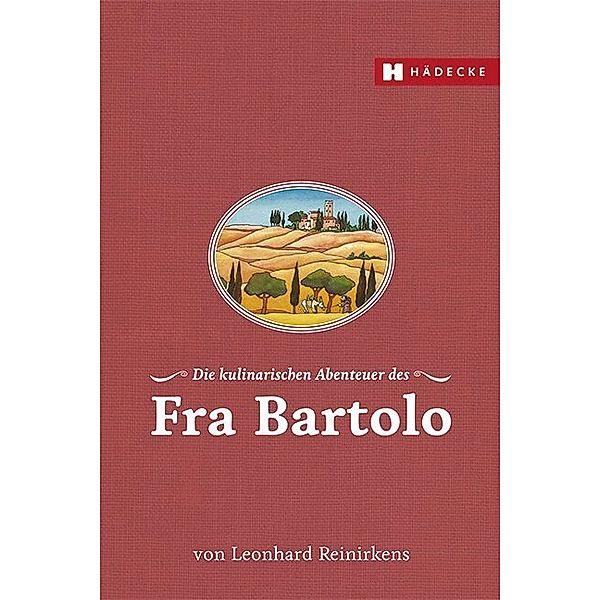 Die kulinarischen Abenteuer des Fra Bartolo, Leonhard Reinirkens