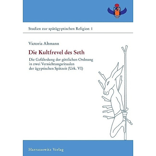 Die Kultfrevel des Seth / Studien zur spätägyptischen Religion Bd.1, Victoria Altmann