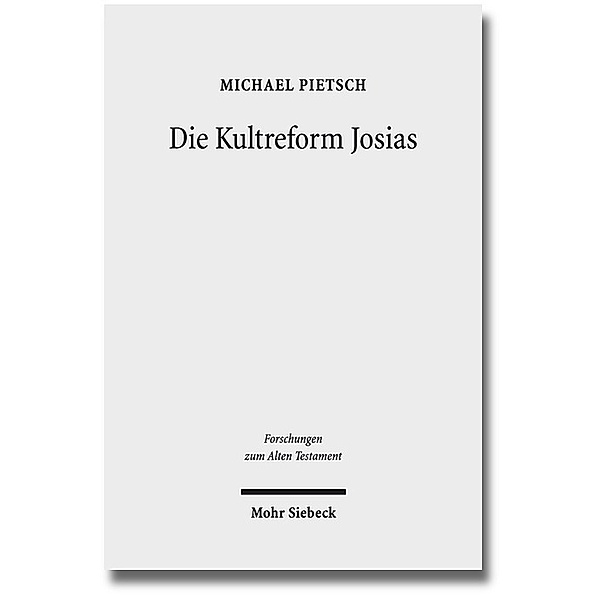 Die Kultreform Josias, Michael Pietsch
