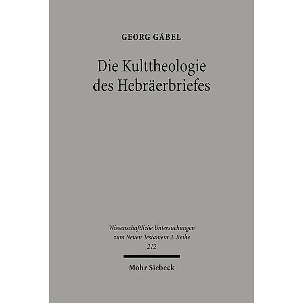 Die Kulttheologie des Hebräerbriefes, Georg Gäbel