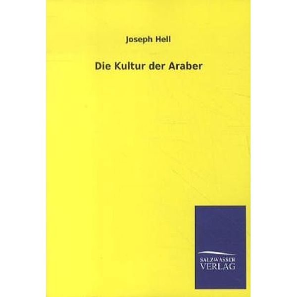 Die Kultur der Araber, Joseph Hell