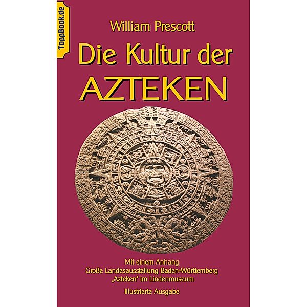 Die Kultur der Azteken, William Prescott