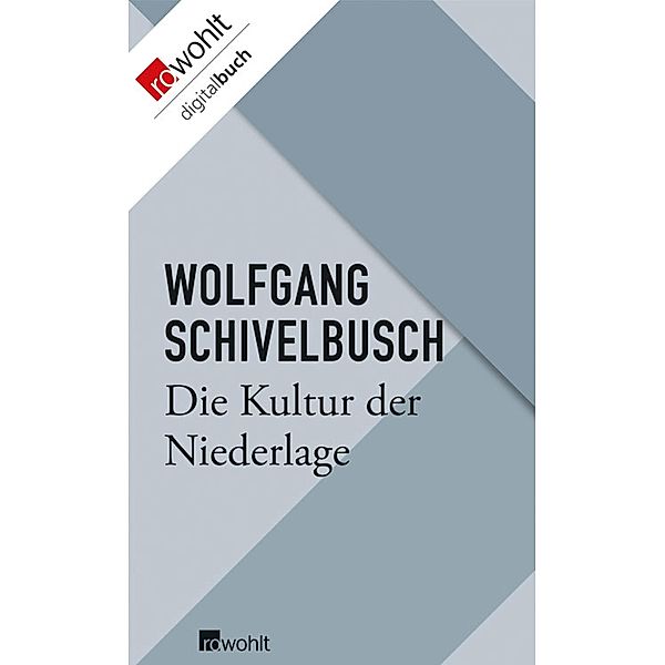 Die Kultur der Niederlage, Wolfgang Schivelbusch