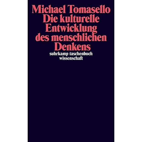 Die kulturelle Entwicklung des menschlichen Denkens, Michael Tomasello