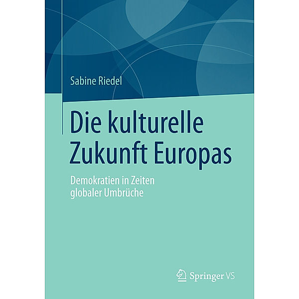 Die kulturelle Zukunft Europas, Sabine Riedel