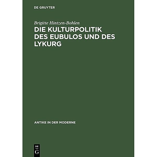 Die Kulturpolitik des Eubulos und des Lykurg, Brigitte Hintzen-Bohlen