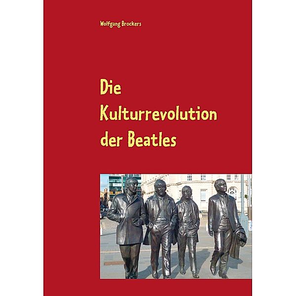 Die Kulturrevolution der Beatles, Wolfgang Brockers