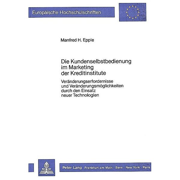 Die Kundenselbstbedienung im Marketing der Kreditinstitute, Manfred Epple