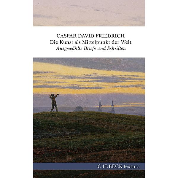 Die Kunst als Mittelpunkt der Welt / textura, Caspar David Friedrich