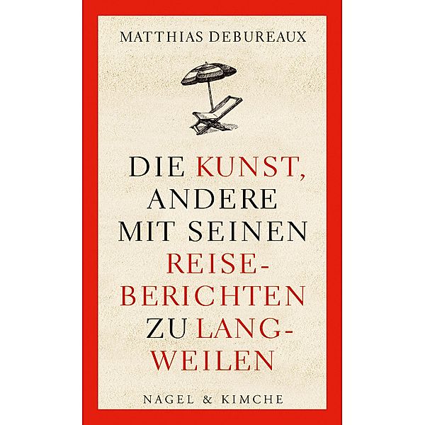 Die Kunst, andere mit seinen Reiseberichten zu langweilen, Matthias Debureaux