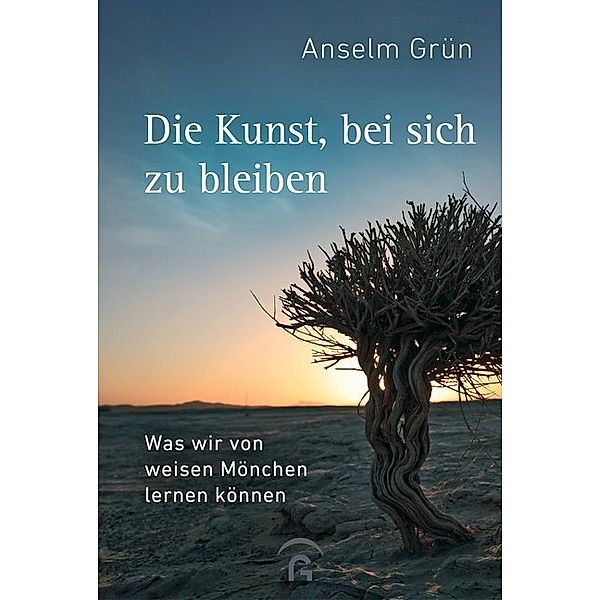 Die Kunst, bei sich zu bleiben, Anselm Grün