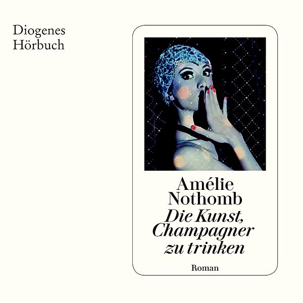 Die Kunst, Champagner zu trinken, Amélie Nothomb