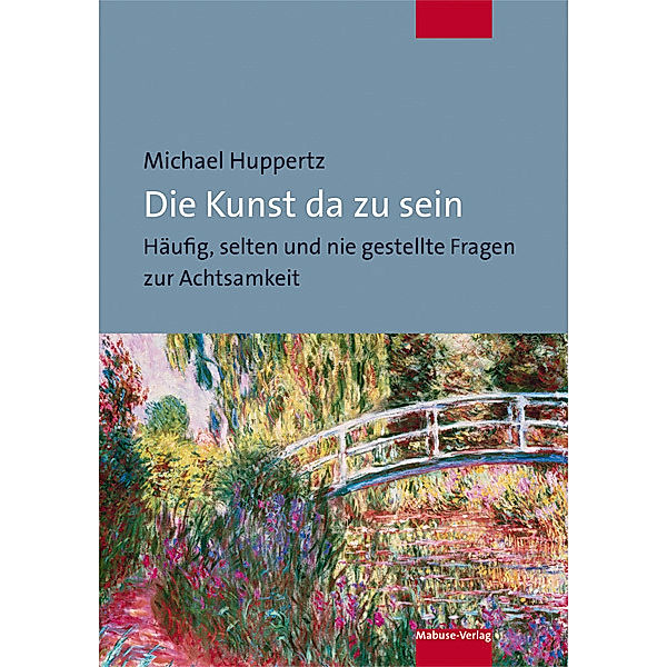 Die Kunst da zu sein, Michael Huppertz