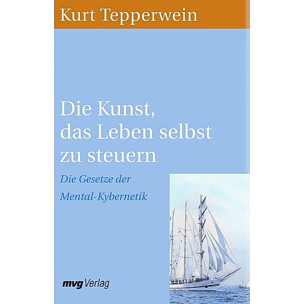 Die Kunst, das Leben selbst zu steuern, Kurt Tepperwein