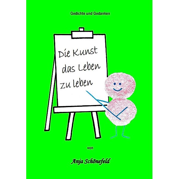 Die Kunst das Leben zu leben, Anja Schönefeld