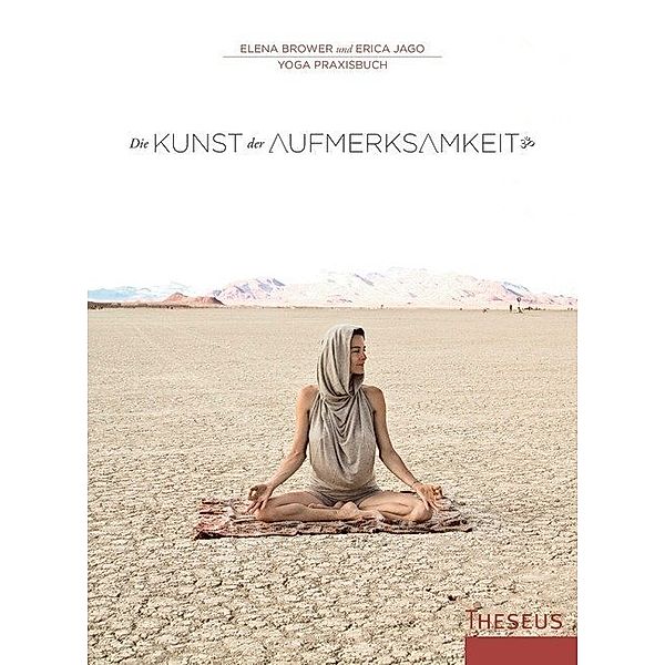 Die Kunst der Aufmerksamkeit, Elena Brower, Erica Jago