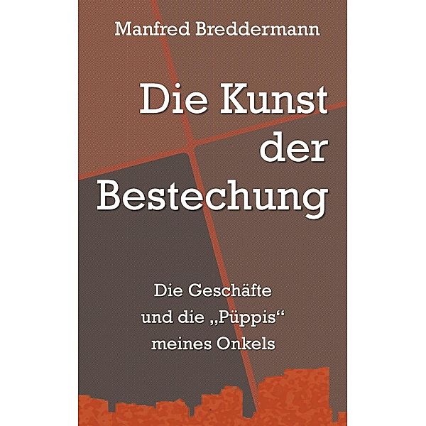 Die Kunst der Bestechung, Manfred Breddermann