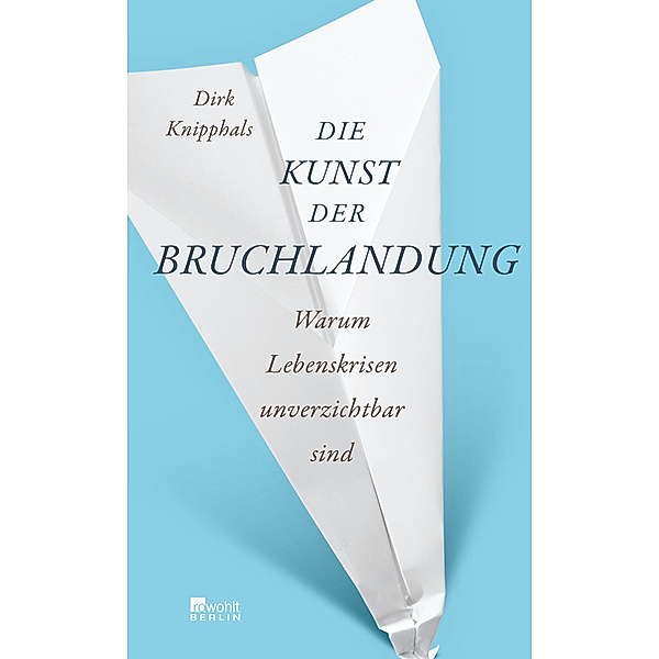 Die Kunst der Bruchlandung, Dirk Knipphals