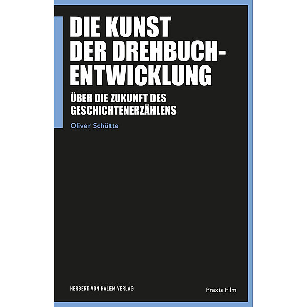 Die Kunst der Drehbuchentwicklung, Oliver Schütte