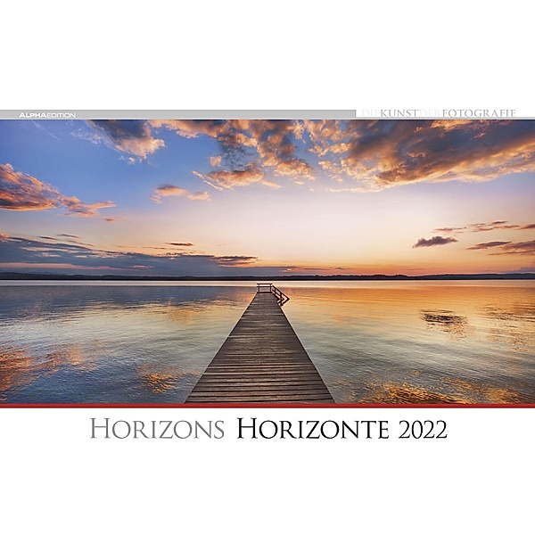 Die Kunst der Fotografie - Horizonte 2022 - Bildkalender 49,5x33 cm - herrliche Landschaftsbilder - Wandkalender - Wandp