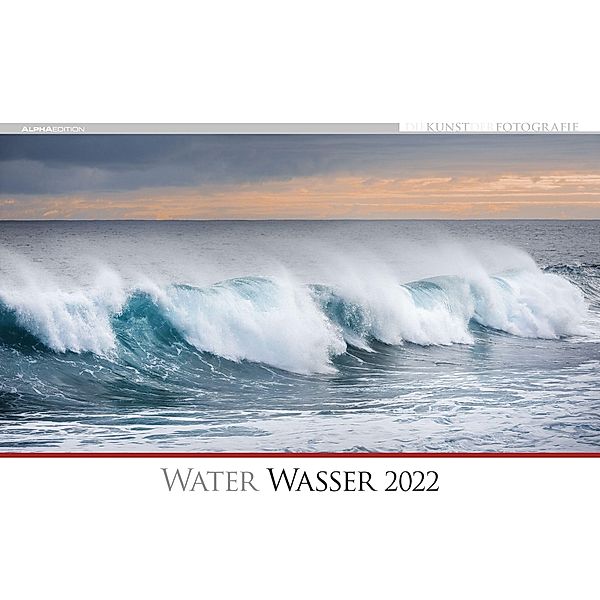 Die Kunst der Fotografie - Wasser 2022 - Bildkalender 49,5x33 cm - herrliche Landschaftsbilder - Wandkalender - Wandplan