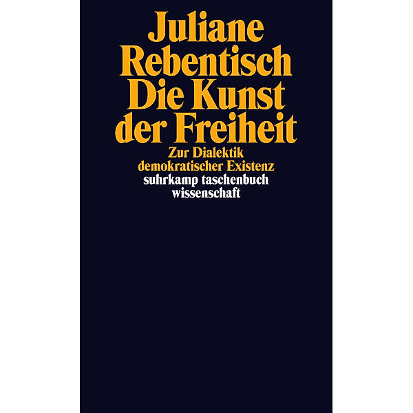 Die Kunst der Freiheit, Juliane Rebentisch