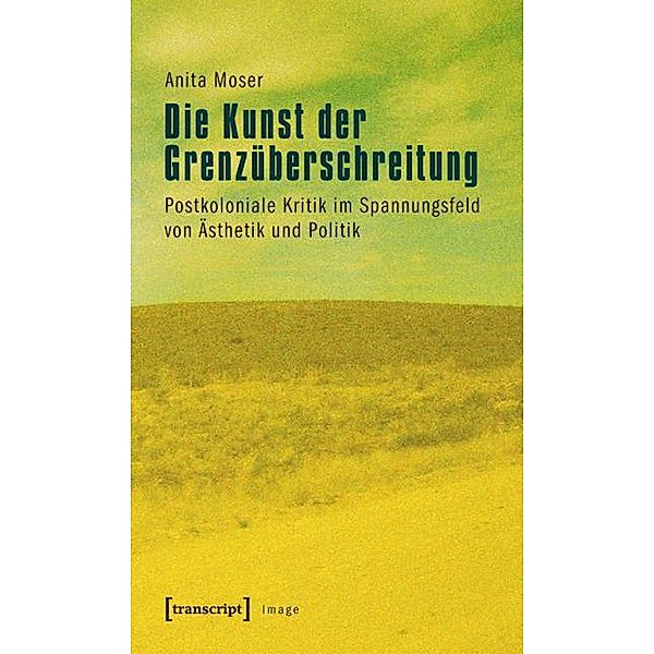 Die Kunst der Grenzüberschreitung / Image Bd.17, Anita Moser