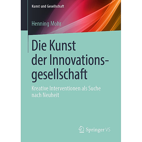 Die Kunst der Innovationsgesellschaft, Henning Mohr