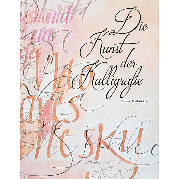 Die Kunst der Kalligrafie, Laura Toffaletti