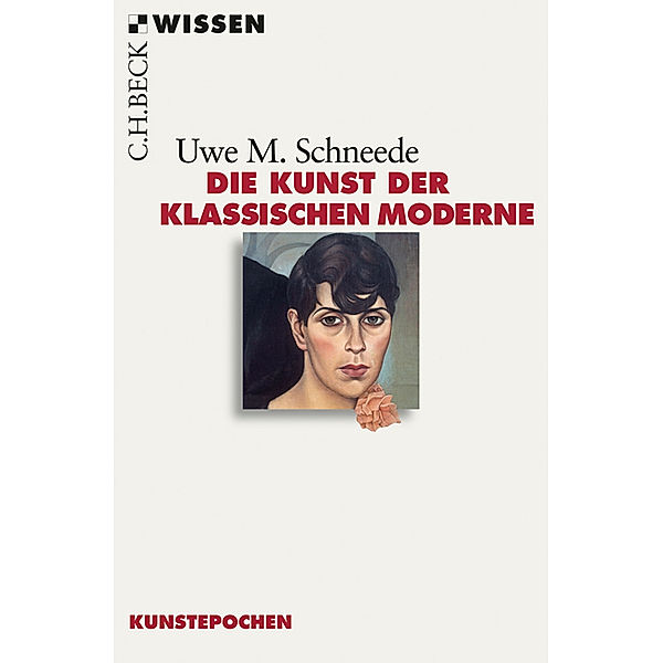 Die Kunst der Klassischen Moderne, Uwe M. Schneede