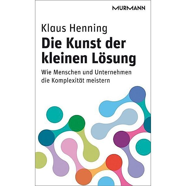 Die Kunst der kleinen Lösung, Klaus Henning