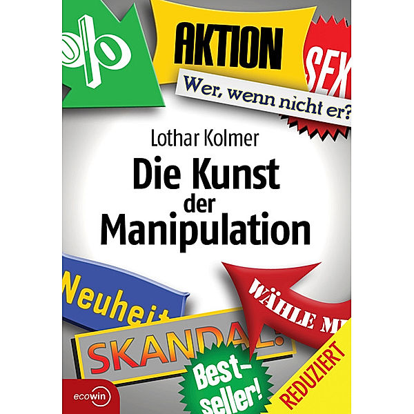 Die Kunst der Manipulation, Lothar Kolmer