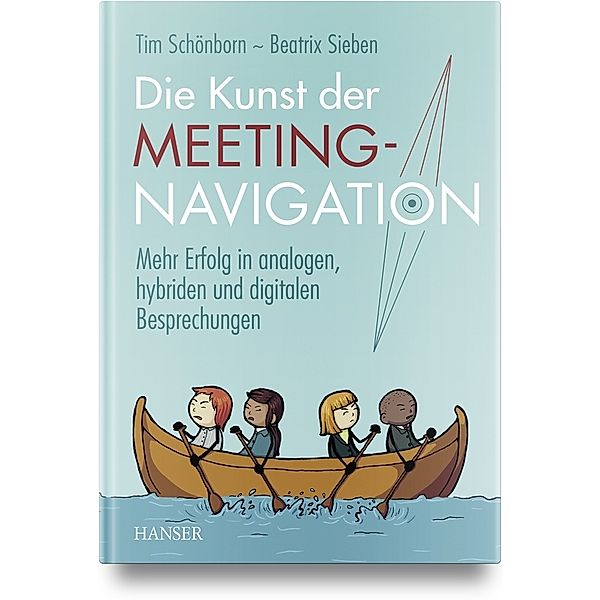 Die Kunst der Meeting-Navigation, Tim Schönborn, Beatrix Sieben