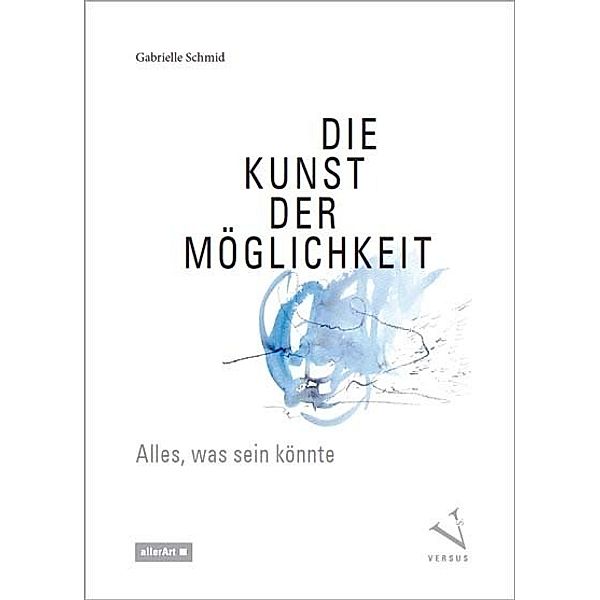 Die Kunst der Möglichkeit, Gabrielle Schmid